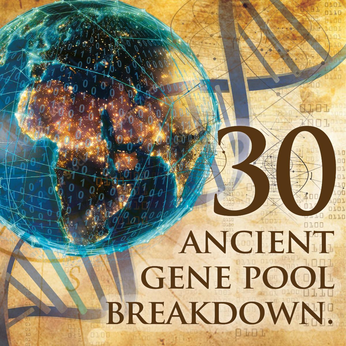 My 30 Ancient Gene Pools